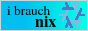 Retro website badge with text "i brauch nix;